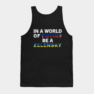 In A World Of Putins Be A Zelensky / I stand with Ukraine / In A World Of Putins Be A Zelensky wor Tank Top